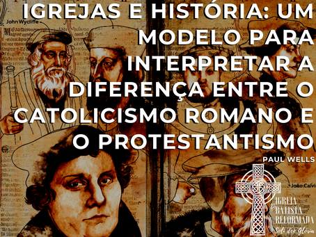Um modelo para interpretar a diferença entre o Catolicismo Romano e o Protestantismo