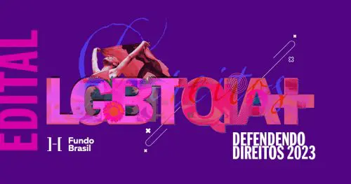 Edital LGBTQIA+ Defendendo Direitos, do Fundo Brasil