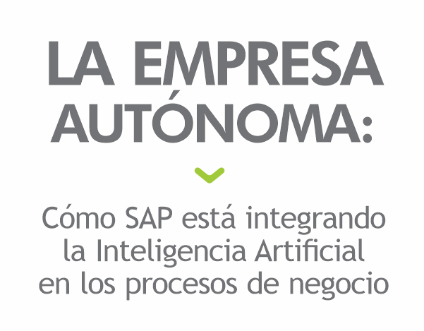 La Empresa Autónoma: Cómo SAP Está Integrando la Inteligencia Artificial en los Procesos de Negocio