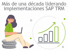 Más de una década liderando implementaciones SAP TRM