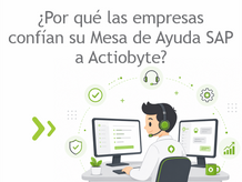 ¿Por qué las empresas confían su Mesa de Ayuda SAP a Actiobyte?