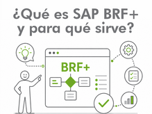 ¿Qué es SAP BRF+ y para qué sirve?