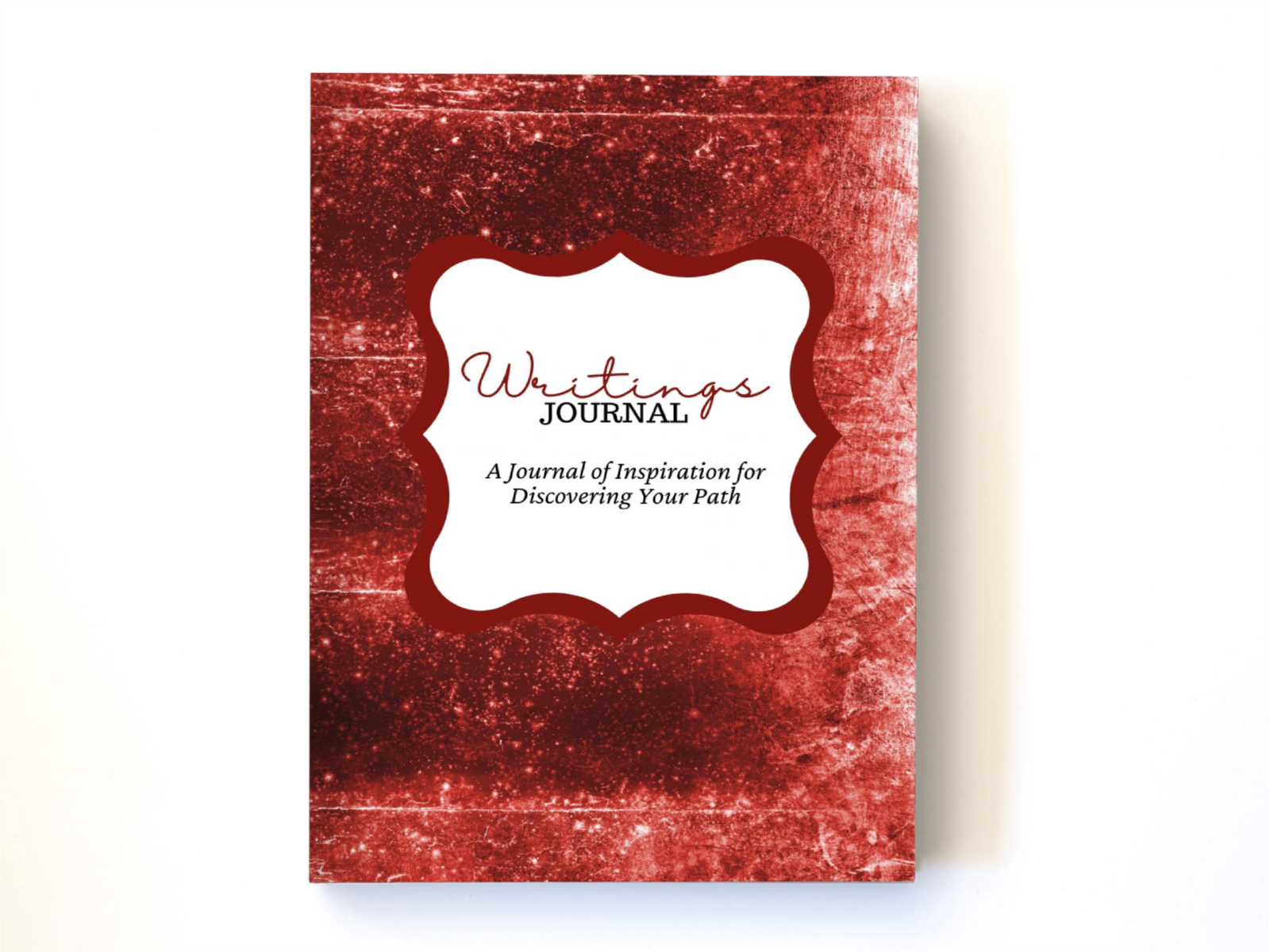 Writings Journal: A Journal of Inspiration for Discovering Your Path