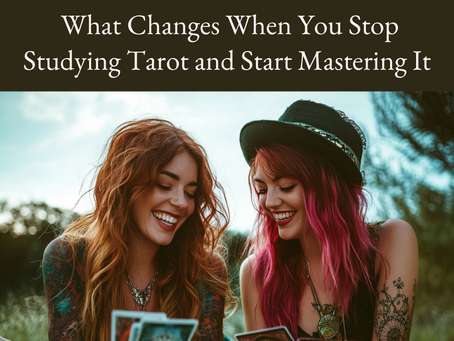 What Changes When You Stop Studying Tarot and Start Mastering It