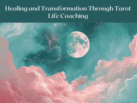 Healing and Transformation Through Tarot Life Coaching