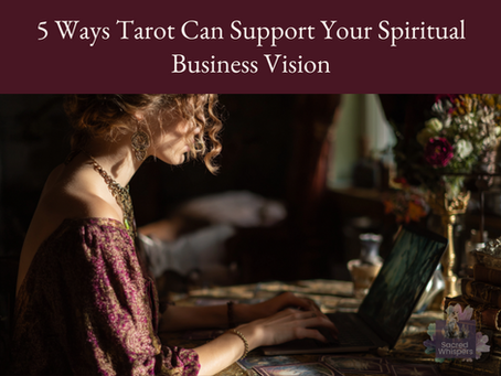 5 Ways Tarot Can Support Your Spiritual Business Vision