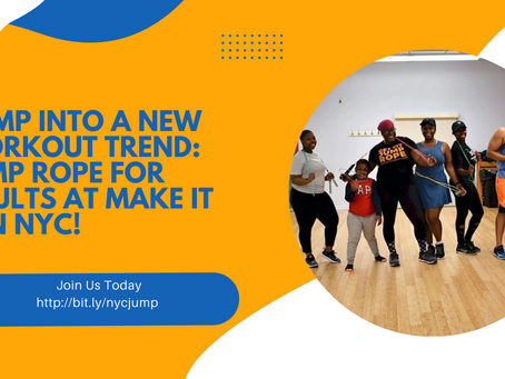 Jump Into a New Workout Trend: Jump Rope for Adults at Make It Fun NYC!