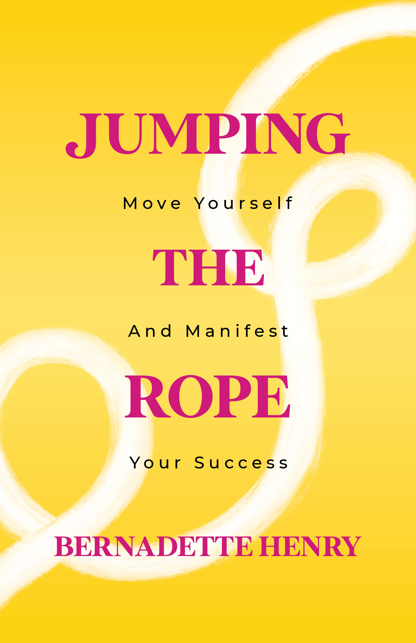 Jumping The Rope- Move Your Body And Manifest Your Success (soft cover)