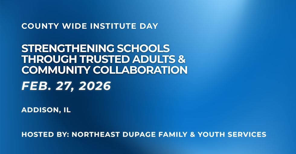 County-Wide Institute Day: Strengthening Schools through Trusted Adults & Community Collaboration