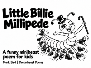 Funny Minibeast Poem for Kids | Little Billie Millipede