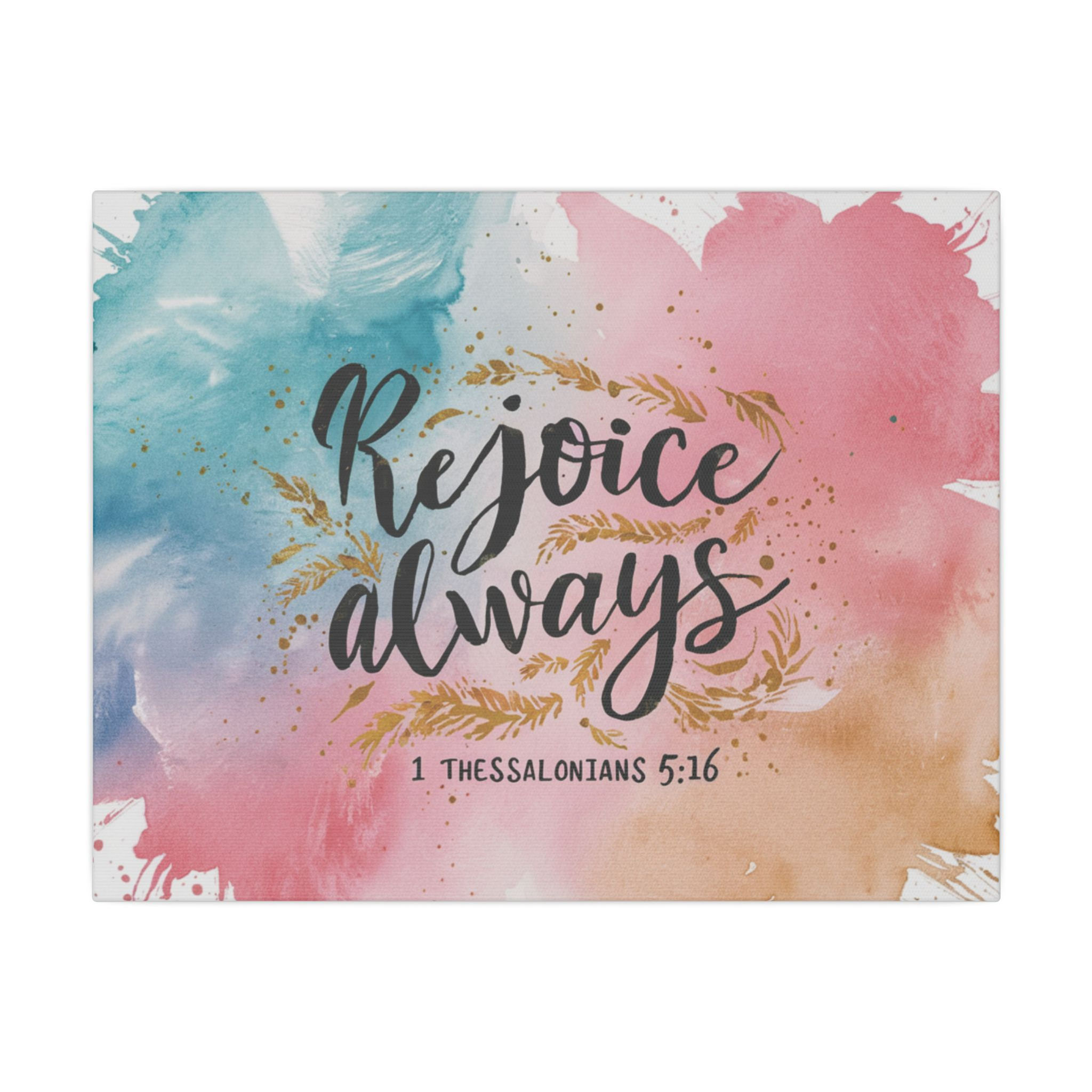 Rejoice Always 1 Thessalonians 5:16 Christian wall art home decor