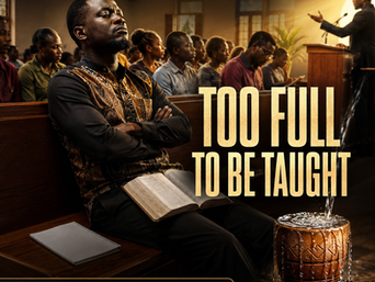 Uncomfortable Conversations: Too Full To Be Taught
