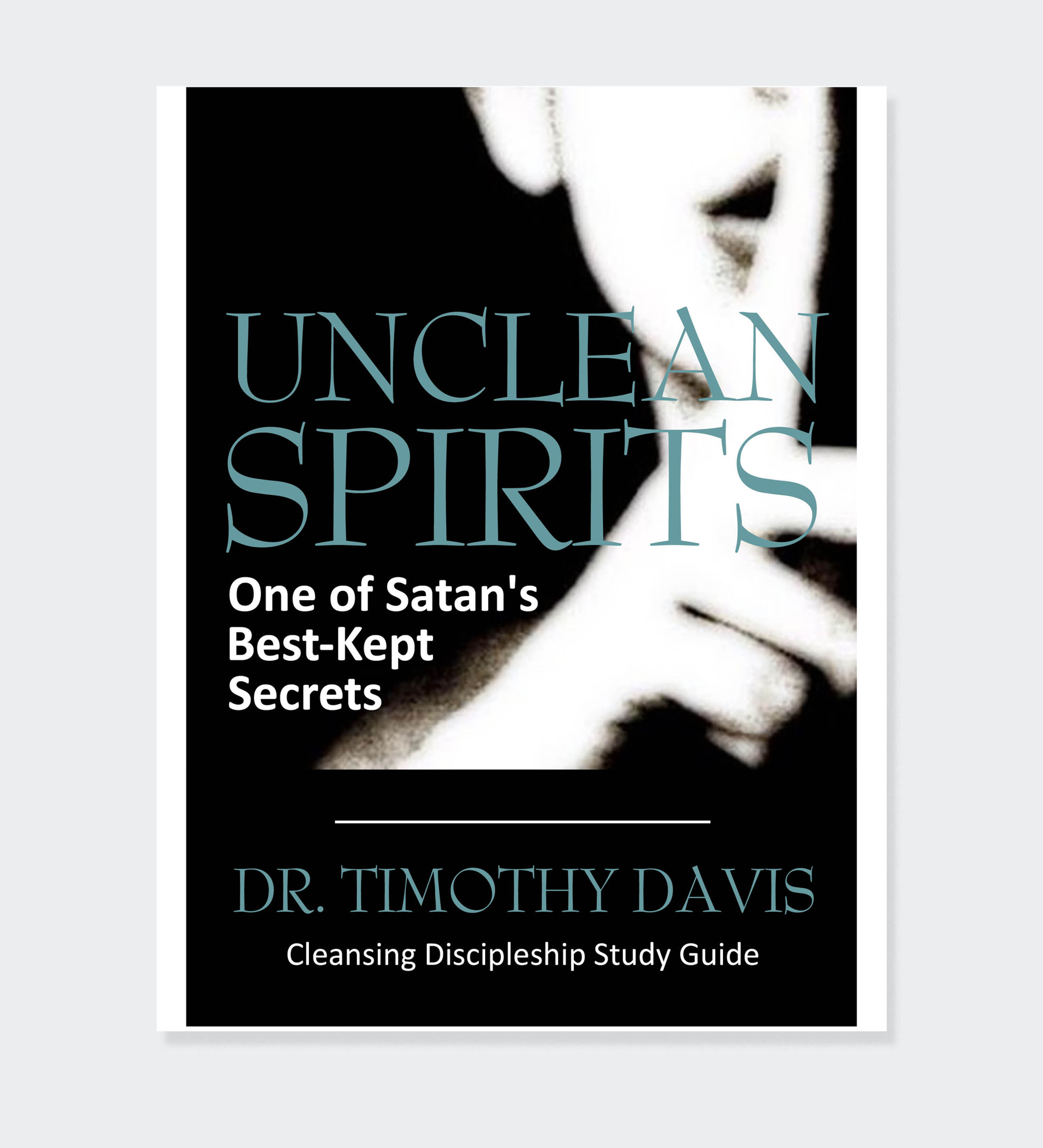 UNCLEAN SPIRITS: One of Satan's Best-Kept Secrets Study Guide PDF