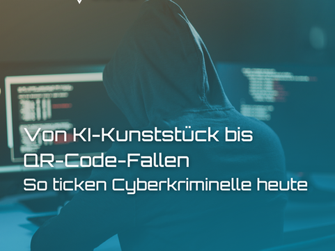 Von KI-Kunststück bis QR-Code-Fallen: So ticken Cyberkriminelle heute