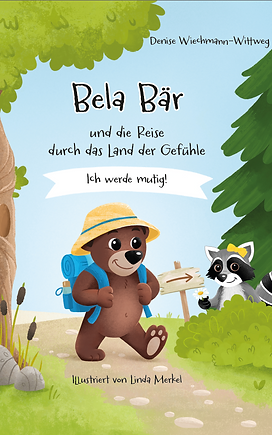 Bela Bär und die Reise durch das Land der Gefühle Ich werde mutig