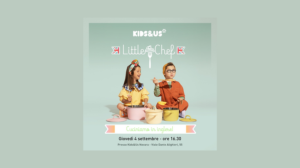 Little Chef con Kids&Us - Novara