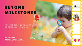 Beyond Milestones: The Hidden Foundations of Child Development