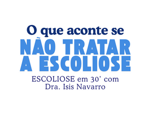 O que pode acontecer se eu não tratar a Escoliose?