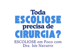 ❓Toda escoliose precisa de cirurgia?