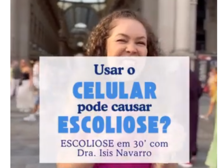 ❓Usar o celular pode causar Escoliose?