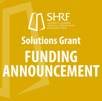 Empowering Solutions: SHRF and Partners Invest $2.3M into Innovative Research Solutions to Address Saskatchewan's Health Challenges