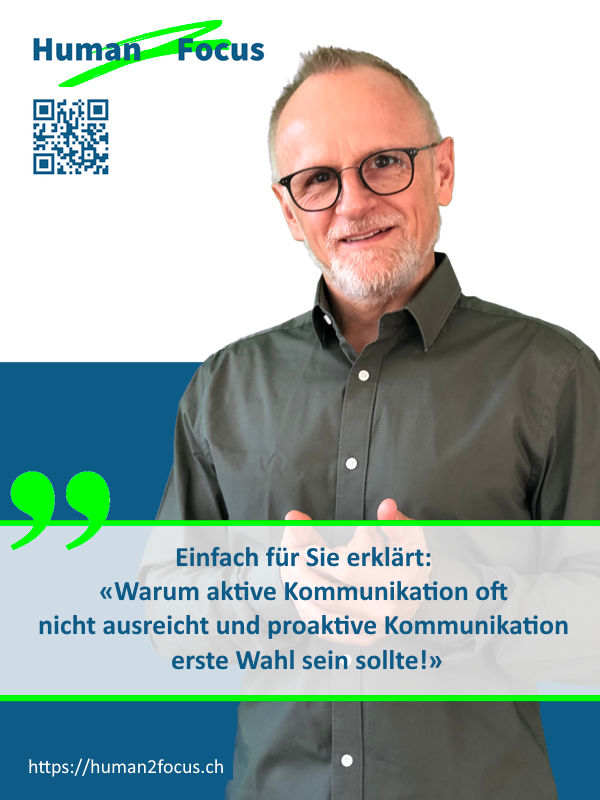Einfach für Sie erklärt: «Warum aktive Kommunikation oft nicht ausreicht und proaktive Kommunikation erste Wahl sein sollte!»