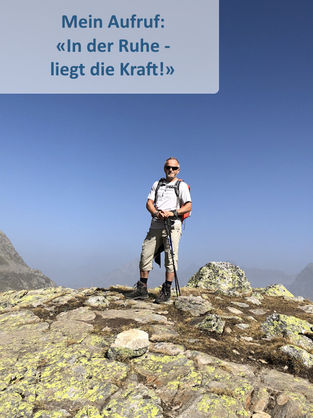 Mein Aufruf: "In der Ruhe - liegt die Kraft!"