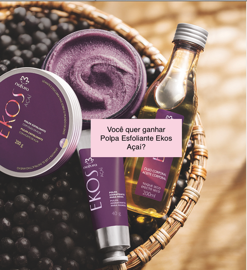 Ganhe Polpa Esfoliante Açaí - Lançamento Natura