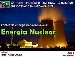 Aula 6 - Fontes de Energia NR - Nuclear.