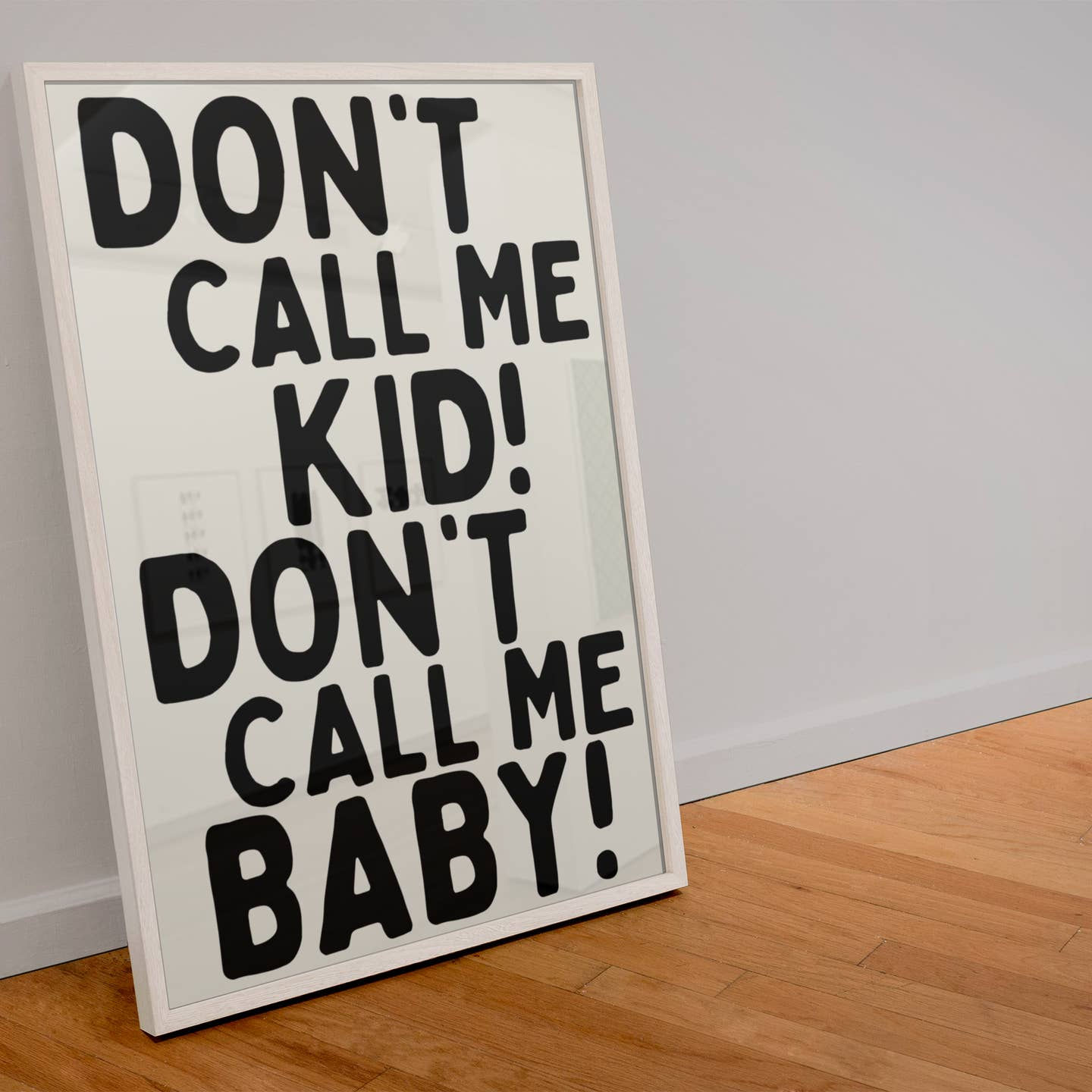 Blue Iris Designs Co - Don’t Call Me Kid Don’t Call Me Baby Print