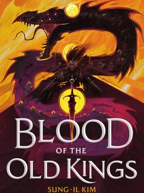 ARC Review: Blood of the Old Kings by Sung-il Kim, Translated by Anton Hur