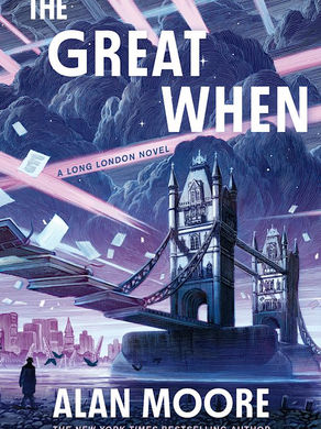 eARC Review: The Great When by Alan Moore