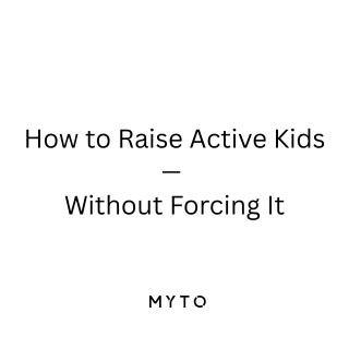 How to Raise Active Kids — Without Forcing It