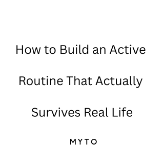 How to Build an Active Routine That Actually Survives Real Life