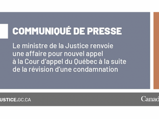 Erreur judiciaire : le Ministre de la justice du Canada ordonne une mesure de réparation dans le dossier M.R.