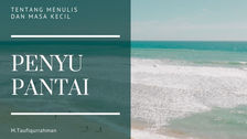 PENYU PANTAI : Tentang Menulis dan Masa Kecil