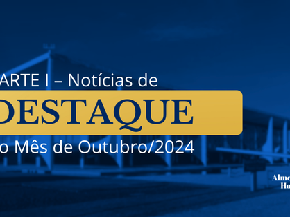 PARTE I – Notícias de Destaque no Mês de Outubro/2024