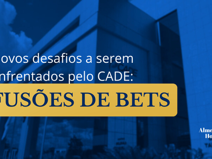 Novos desafios a serem enfrentados pelo CADE: Fusões de Bets