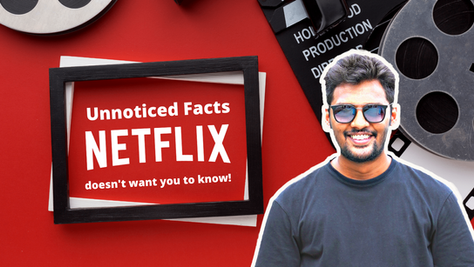 Unnoticed Facts Netflix Doesn't want you to know!