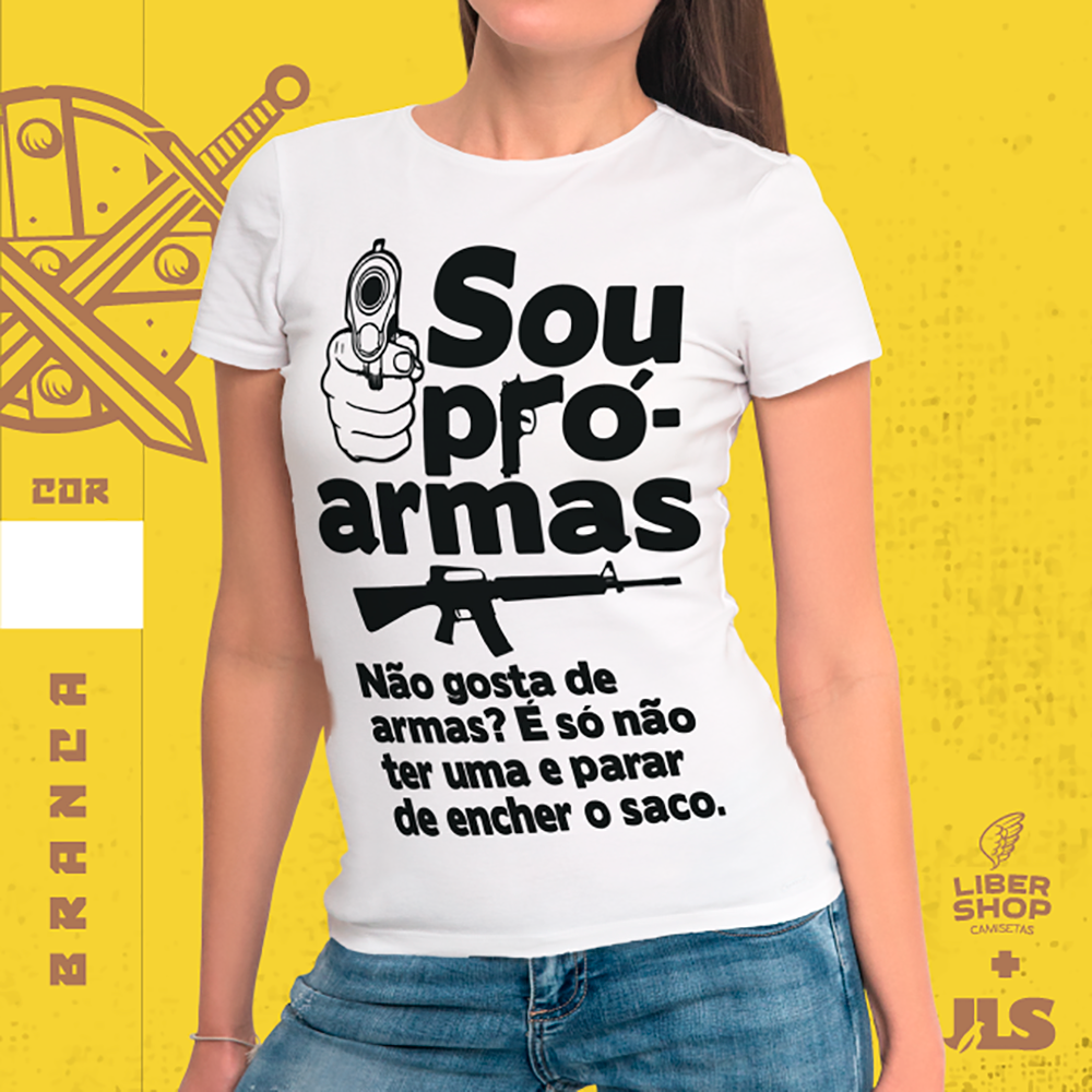 Camisa feminina - Sou pró armas