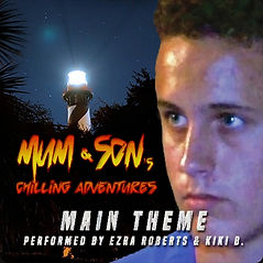 Mum and Son's Chilling Adventure Theme Song, Ezra Roberts and Kiki B. Soundtrack, Soundclo
