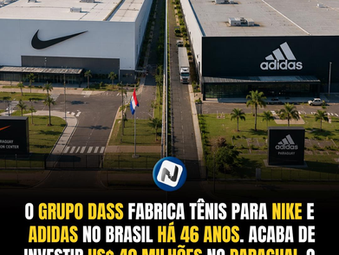Fabricante de Nike, Adidas e Fila investe US$ 40 milhões no Paraguai — e o recado é claro