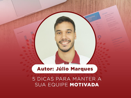 5 dicas para manter a sua equipe motivada