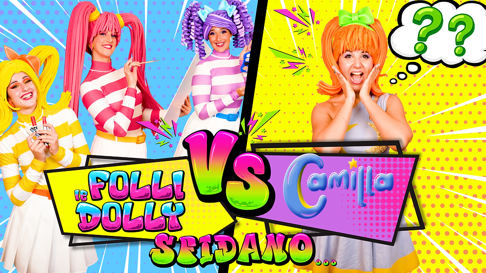 LE FOLLI DOLLY SFIDANO Camilla