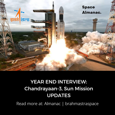 YEAR END INTERVIEW: Chandrayaan-3, Sun Mission UPDATES