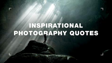 100+ Photography Quotes to Boost Your Inspiration