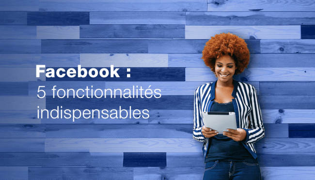 Facebook 5 outils indispensables pour augmenter impact publications