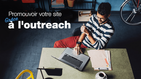 L’outreach marketing : comment promouvoir votre site gratuitement ?
