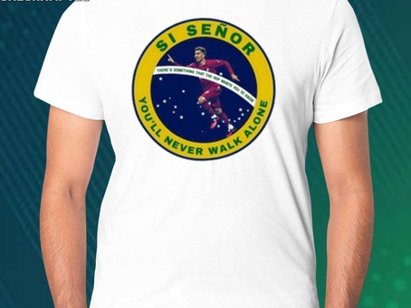 Official sI señor you’ll never walk alone shirt