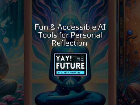 Fun Accessible AI Tools for Personal Reflection